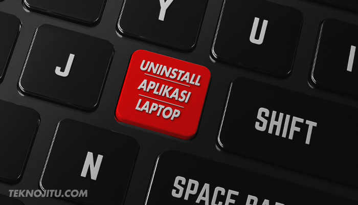 Cara Uninstall Aplikasi Laptop
