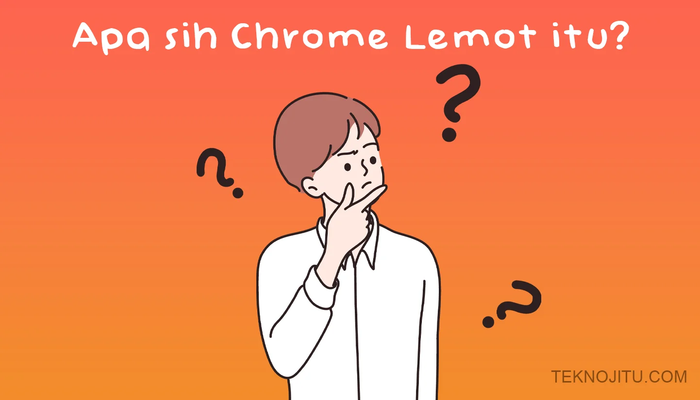 apa itu chrome lemot